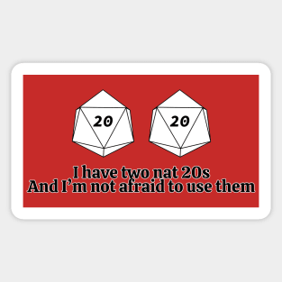 I Have Two Nat 20s: a ttrpg design Sticker